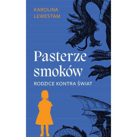 Pasterze smoków. Rodzice kontra świat