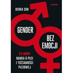 Gender bez emocji. Co mówi nauka o płci...