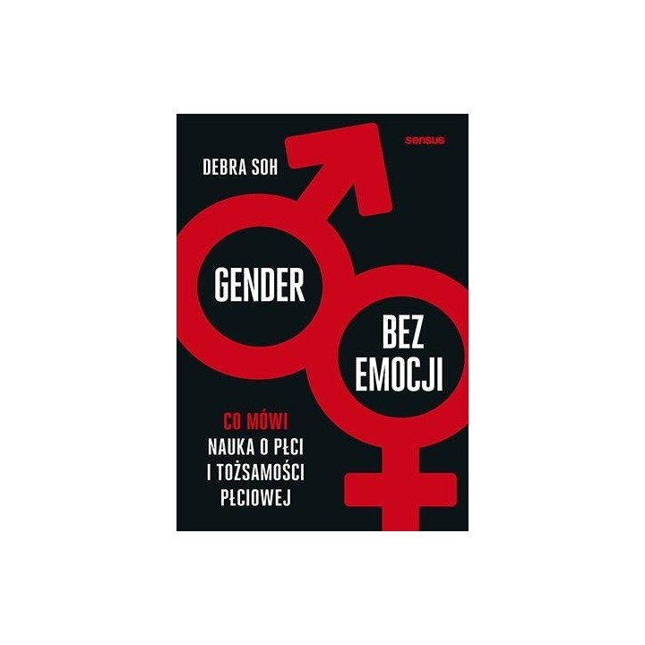 Gender bez emocji. Co mówi nauka o płci...