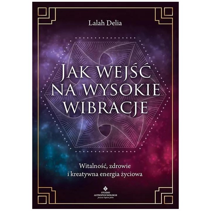 Jak wejść na wysokie wibracje