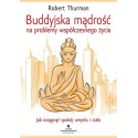 Buddyjska mądrość na problemy współczesnego życia
