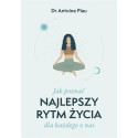 Jak poznać najlepszy rytm życia dla każdego z nas