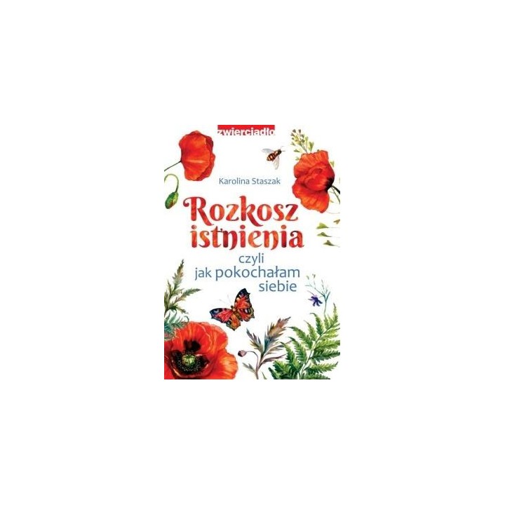 Rozkosz istnienia, czyli jak pokochałam siebie