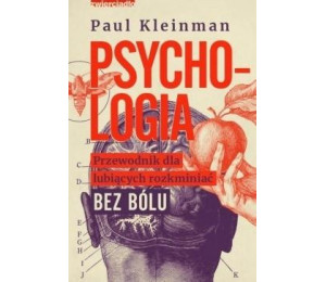 Psychologia. Przewodnik dla lubiących rozkminiać..