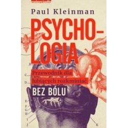 Psychologia. Przewodnik dla lubiących rozkminiać..