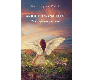 Anioł do wynajęcia T.2 Ze szczęściem pod rękę