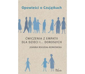 Opowieści o Czujątkach. Ćwiczenia z empatii dla..