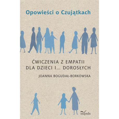Opowieści o Czujątkach. Ćwiczenia z empatii dla..