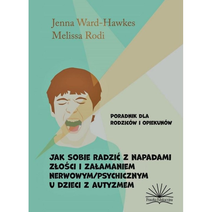 Jak sobie radzić z napadami złości i załamaniem