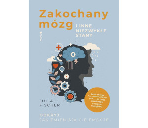 Zakochany mózg i inne niezwykłe stany