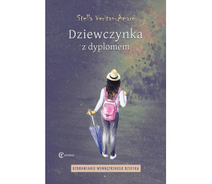 Dziewczynka z dyplomem. Uzdrawianie wewnętrznego..