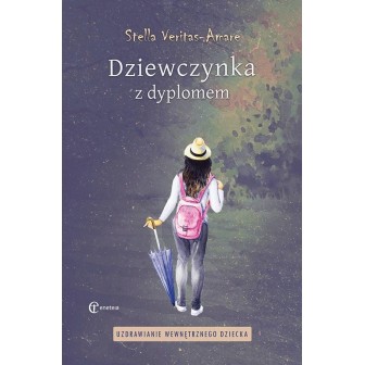 Dziewczynka z dyplomem. Uzdrawianie wewnętrznego..
