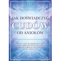 Jak doświadczyć cudów od aniołów