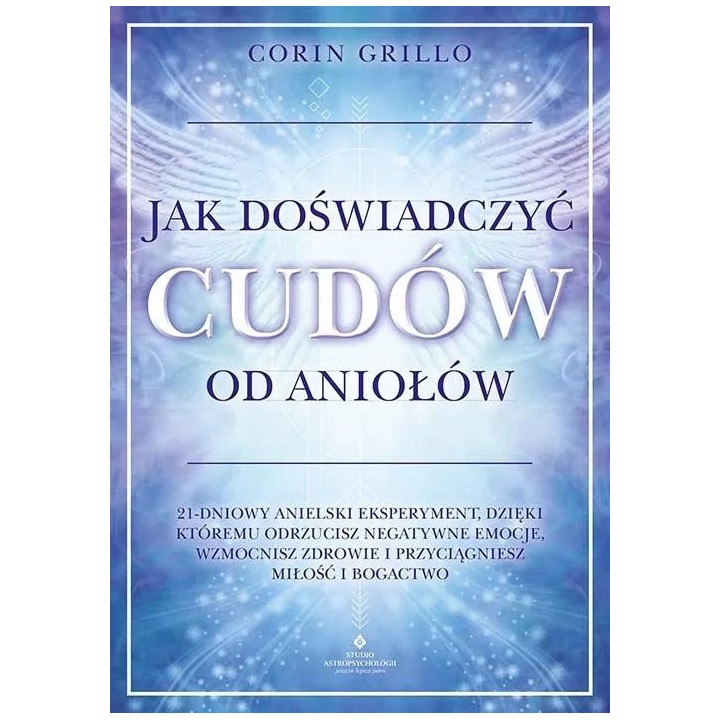 Jak doświadczyć cudów od aniołów
