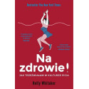 Na zdrowie! Jak trzeźwiałam w kulturze picia