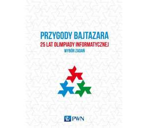 Przygody Bajtazara. 25 lat Olimpiady Infor.