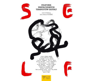 Self. Polifonia współczesnych terapeutów Gestalt