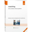 Coaching. Teoria, praktyka, studia przypadków
