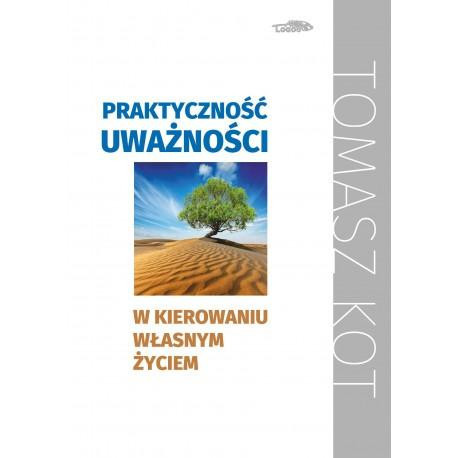 Praktyczność uważności w kierowaniu własnym życiem