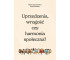 Uprzedzenia, wrogość czy społeczna harmonia?