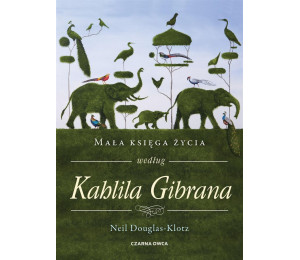 Mała księga życia według Kahlila Gibrana