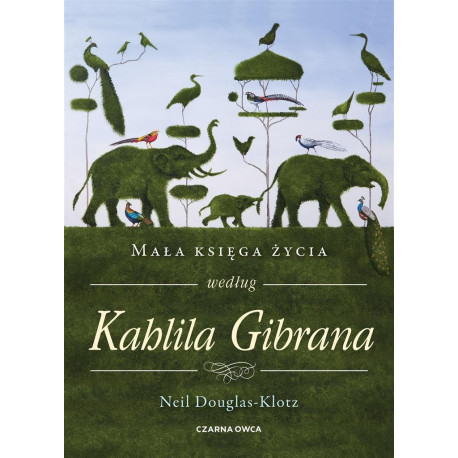 Mała księga życia według Kahlila Gibrana