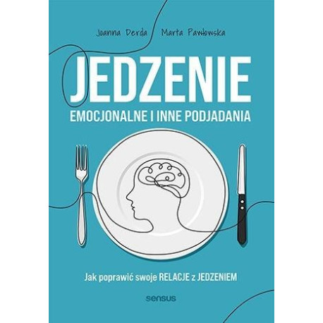 Jedzenie emocjonalne i inne podjadania