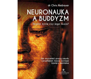 Neuronauka a buddyzm. Realne życie...