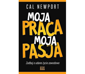 Moja praca, moja pasja. Zadbaj o udane życie...