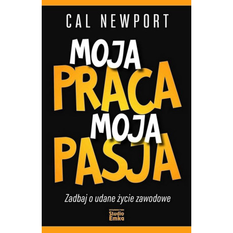 Moja praca, moja pasja. Zadbaj o udane życie...