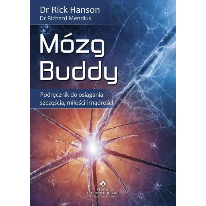 Mózg Buddy. Podręcznik do osiągania szczęścia...