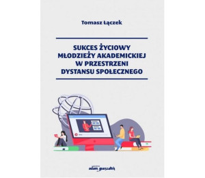 Sukces życiowy młodzieży akademickiej w...