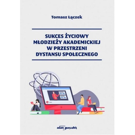 Sukces życiowy młodzieży akademickiej w...