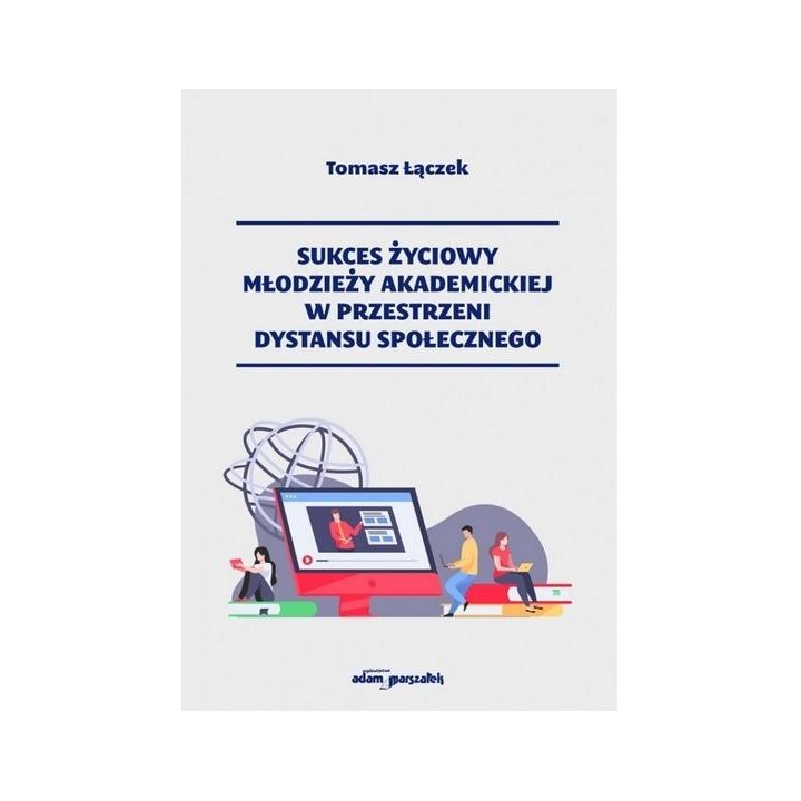 Sukces życiowy młodzieży akademickiej w...