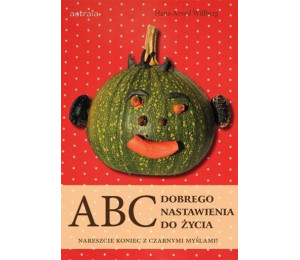 ABC dobrego nastawienia do życia