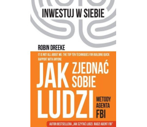 Jak zjednać sobie ludzi. Metody agenta FBI