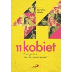 11 kobiet. O czym inni nie chcą rozmawiać