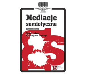 Mediacje semiotyczne. Słowo i obraz na usługach...