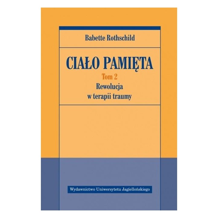 Ciało pamięta T.2 Rewolucja w terapii traumy