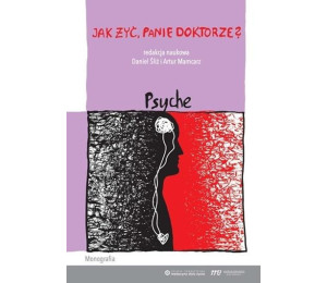Jak żyć, panie doktorze? Psyche