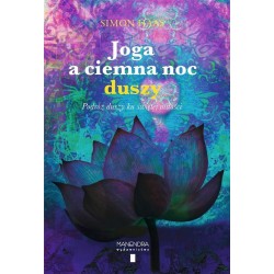 Joga a ciemna noc. Podróż duszy ku świętej miłości