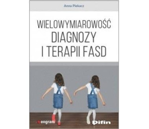 Wielowymiarowość diagnozy i terapii FASD