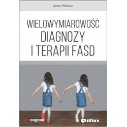 Wielowymiarowość diagnozy i terapii FASD