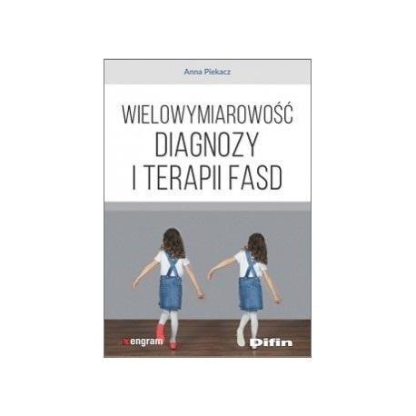 Wielowymiarowość diagnozy i terapii FASD