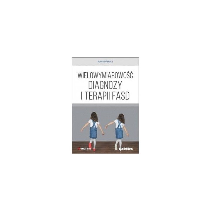 Wielowymiarowość diagnozy i terapii FASD