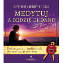 Medytuj a będzie Ci dane + audiobook