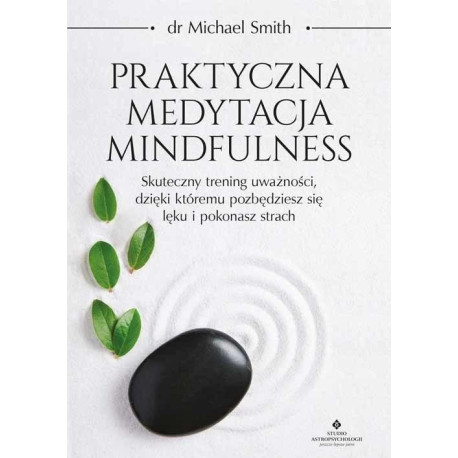 Praktyczna medytacja mindfulness