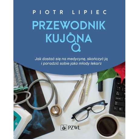 Jak się dostać na medycynę, skończyć ją i..