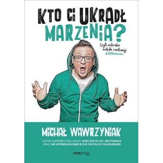 Kto Ci ukradł marzenia? Czyli autorska metoda..