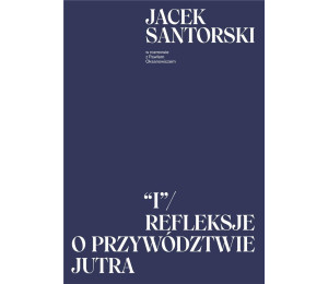 I. Refleksje o przywództwie jutra